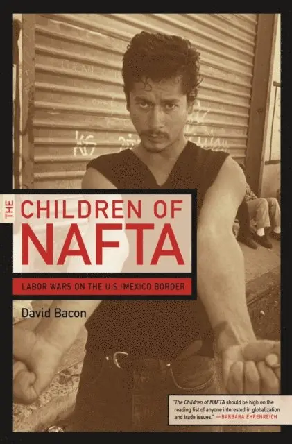 David Bacon - Children of NAFTA, E-bok. Tillgänglighet: Lägg i varukorg