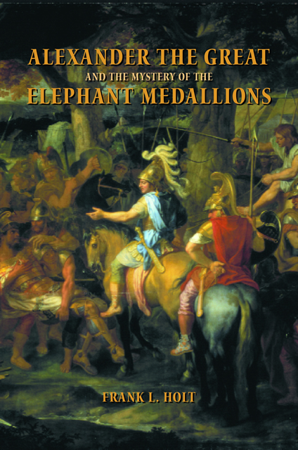 Frank L. Holt - Alexander the Great and the Mystery of the Elephant Medallions, E-bok