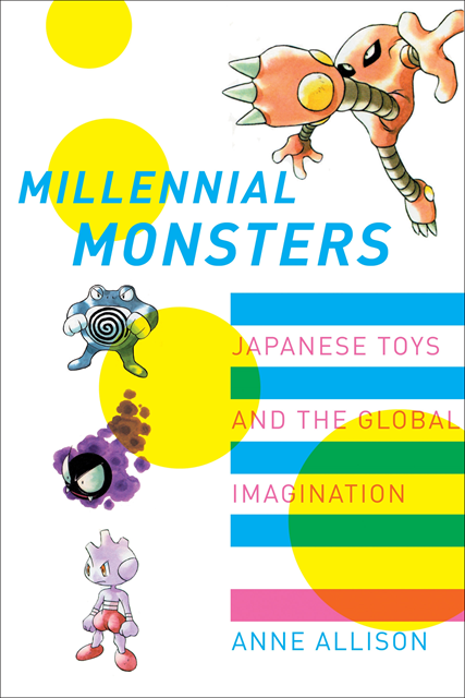 Anne Allison - Millennial Monsters, E-bok