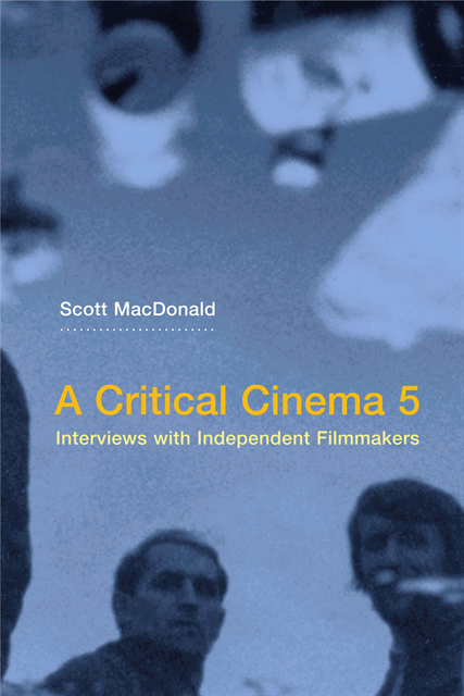Scott MacDonald - Critical Cinema 5, E-bok