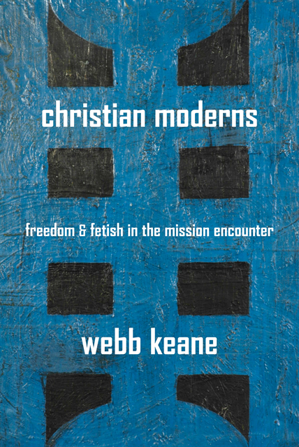 Webb Keane - Christian Moderns, E-bok