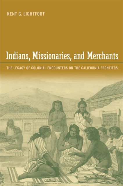 Kent Lightfoot - Indians, Missionaries, and Merchants, E-bok