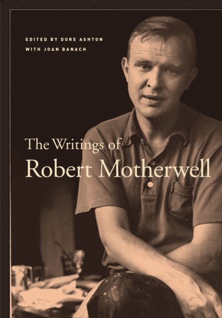 Robert Motherwell, Joan Banach, Dore Ashton - Writings of Robert Motherwell, E-bok