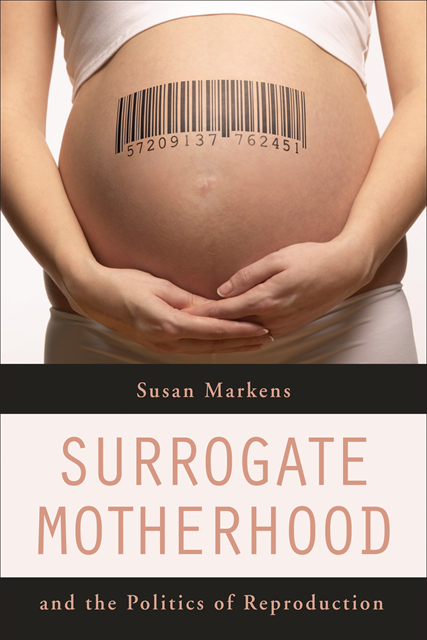 Susan Markens - Surrogate Motherhood and the Politics of Reproduction, E-bok