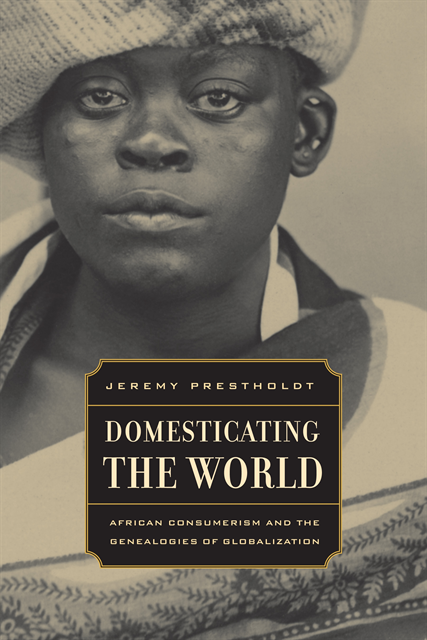 Jeremy Prestholdt - Domesticating the World, E-bok