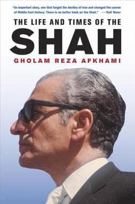 Gholam Reza Afkhami - Life and Times of the Shah, E-bok