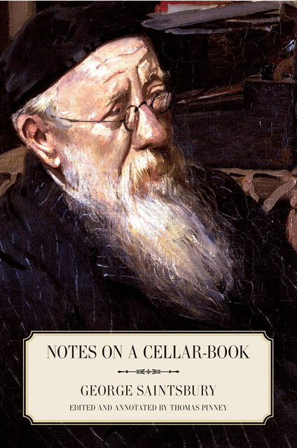 George Saintsbury, Thomas Pinney - Notes on a Cellar-Book, E-bok