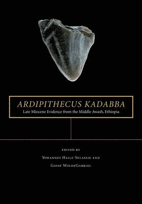 Giday WoldeGabriel, Yohannes Haile-Selassie - Ardipithecus kadabba, E-bok