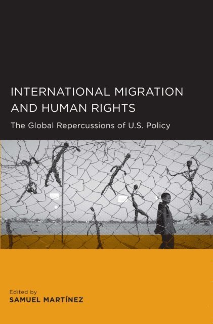 Samuel Martinez - International Migration and Human Rights, E-bok