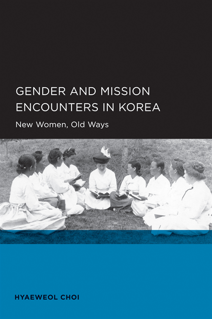 Hyaeweol Choi - Gender and Mission Encounters in Korea, E-bok