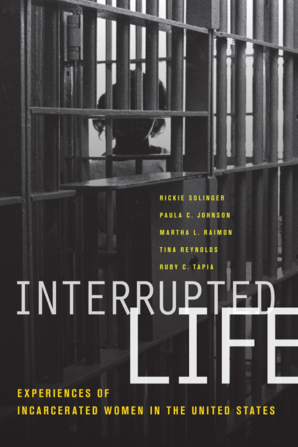 Ruby Tapia, Tina Reynolds, Martha L. Raimon, Paula C. Johnson, Rickie Solinger - Interrupted Life, E-bok