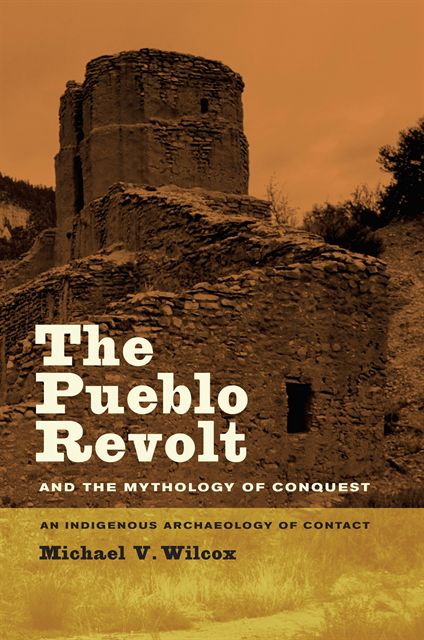 Michael V. Wilcox - Pueblo Revolt and the Mythology of Conquest, E-bok