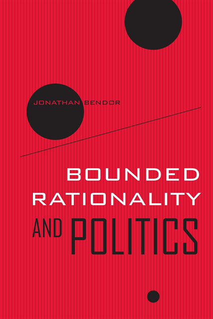 Jonathan Bendor - Bounded Rationality and Politics, E-bok