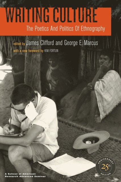 George E. Marcus, James Clifford - Writing Culture, E-bok