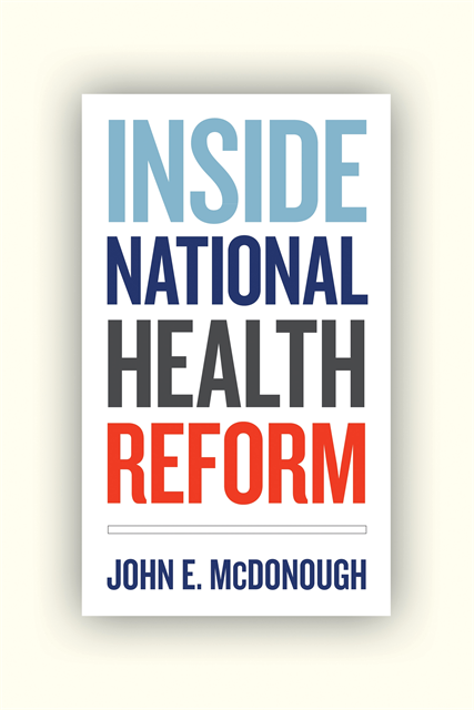 John E. McDonough - Inside National Health Reform, E-bok