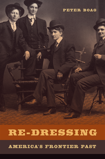 Peter Boag - Re-Dressing America's Frontier Past, E-bok