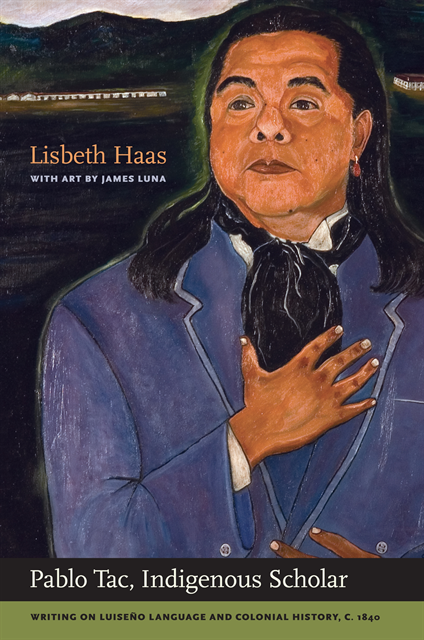 Pablo Tac, Lisbeth Haas - Pablo Tac, Indigenous Scholar, E-bok