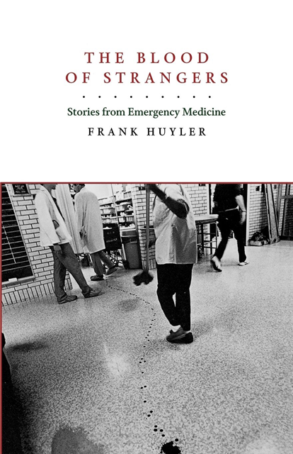 Frank Huyler - Blood of Strangers, E-bok