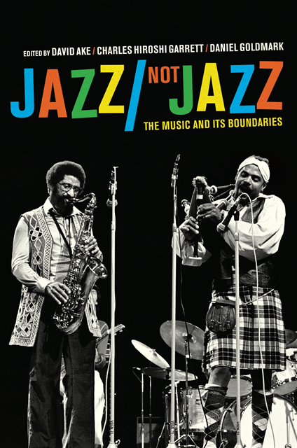 Daniel Ira Goldmark, Charles Hiroshi Garrett, David Ake - Jazz/Not Jazz, E-bok