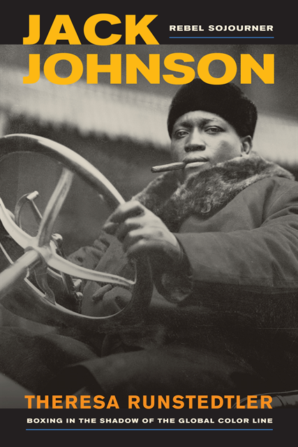 Theresa Runstedtler - Jack Johnson, Rebel Sojourner, E-bok