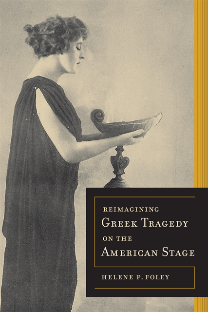 Helene P. Foley - Reimagining Greek Tragedy on the American Stage, E-bok