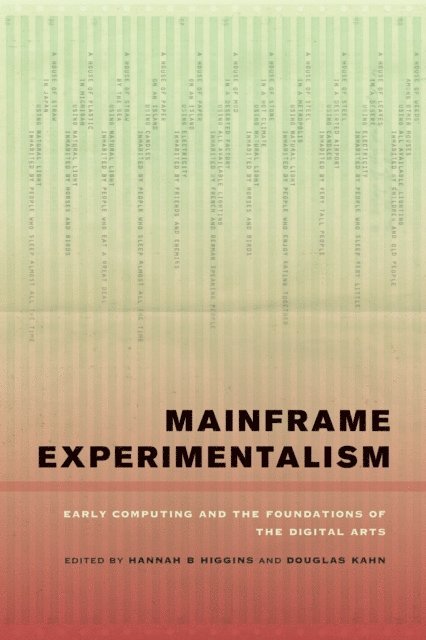 Douglas Kahn, Hannah Higgins - Mainframe Experimentalism, E-bok