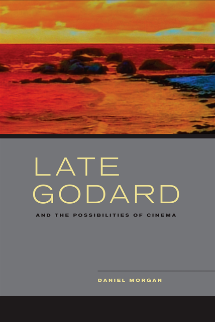 Daniel Morgan - Late Godard and the Possibilities of Cinema, E-bok