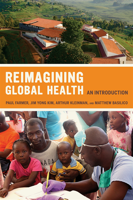 Matthew Basilico, Jim Kim, Arthur Kleinman, Paul Farmer - Reimagining Global Health, E-bok