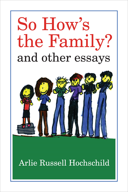 Arlie Russell Hochschild - So How's the Family?, E-bok