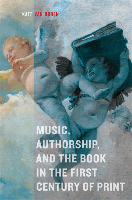 Kate van Orden - Music, Authorship, and the Book in the First Century of Print, E-bok