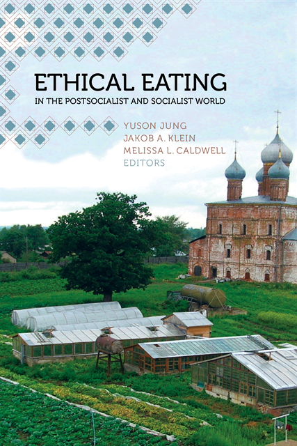 Melissa L. Caldwell, Jakob A. Klein, Yuson Jung - Ethical Eating in the Postsocialist and Socialist World, E-bok
