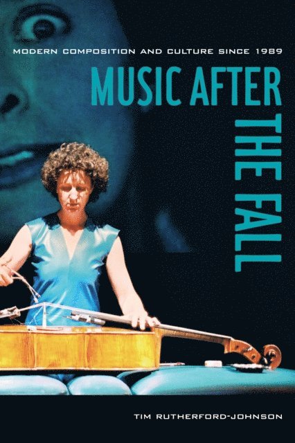 Tim Rutherford-Johnson - Music after the Fall, E-bok