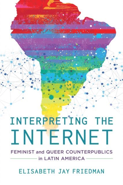 Elisabeth Jay Friedman - Interpreting the Internet, E-bok