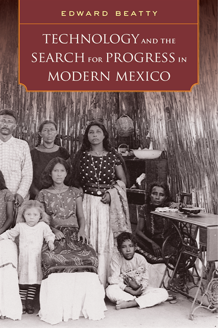 Edward Beatty - Technology and the Search for Progress in Modern Mexico, E-bok