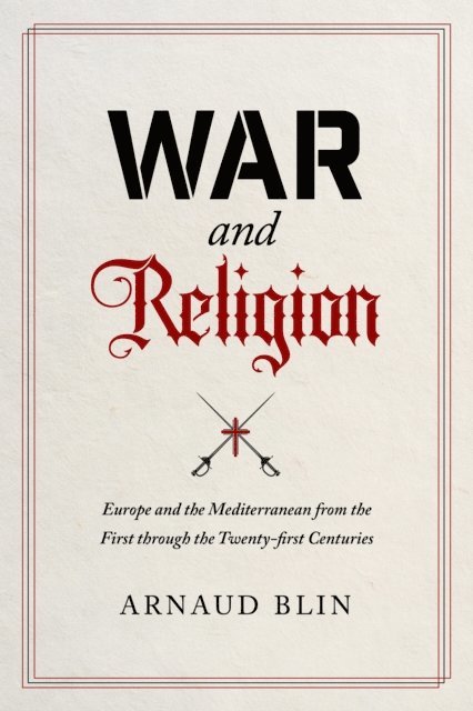 Arnaud Blin - War and Religion, E-bok