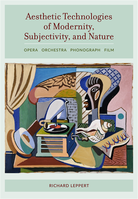 Richard Leppert - Aesthetic Technologies of Modernity, Subjectivity, and Nature, E-bok