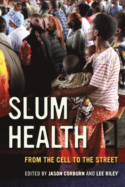 Lee Riley, Jason Corburn - Slum Health, E-bok