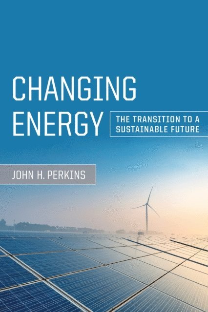 John H. Perkins - Changing Energy, E-bok