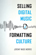 Selling Digital Music, Formatting Culture