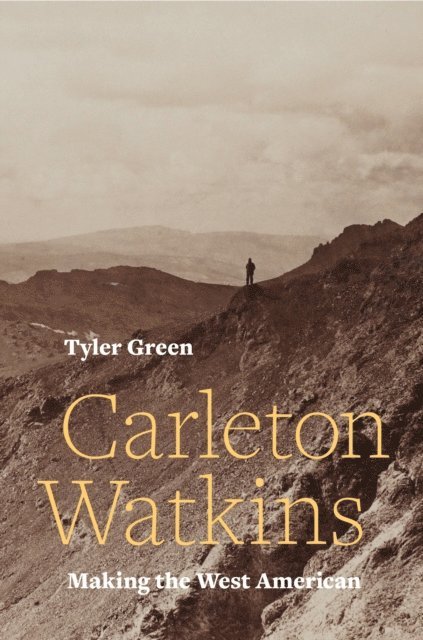 Tyler Green - Carleton Watkins, E-bok