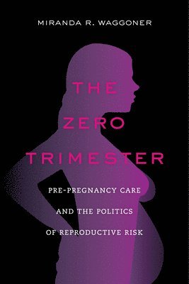 Miranda R. Waggoner - Zero Trimester, E-bok