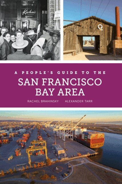Alexander Tarr, Rachel Brahinsky - People's Guide to the San Francisco Bay Area, E-bok