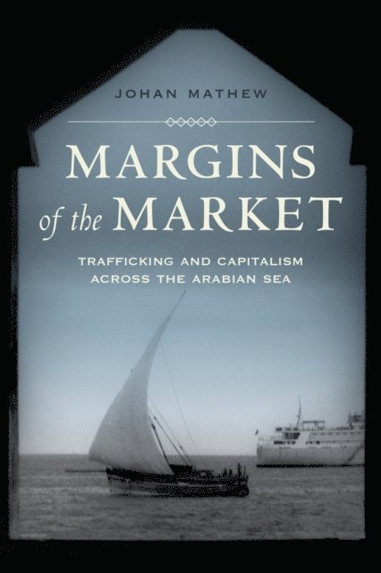 Johan Mathew - Margins of the Market, E-bok