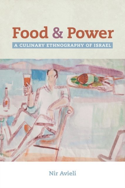 Nir Avieli - Food and Power, E-bok