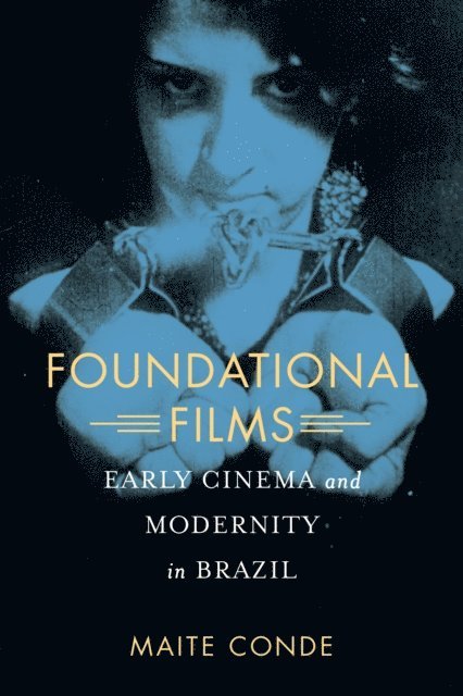 Maite Conde - Foundational Films, E-bok