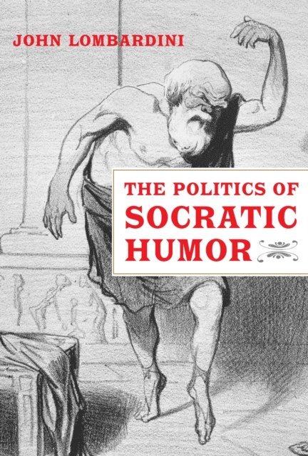 John Lombardini - Politics of Socratic Humor, E-bok