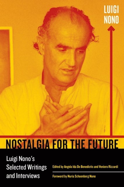Luigi Nono, Veniero Rizzardi, Angela Ida De Benedictis - Nostalgia for the Future, E-bok