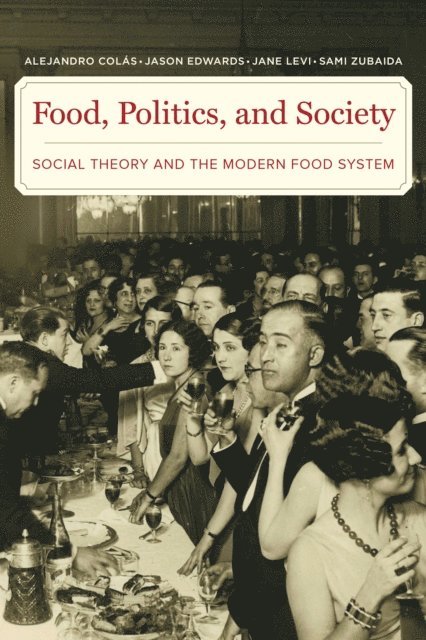 Alejandro Colas - Food, Politics, and Society, E-bok