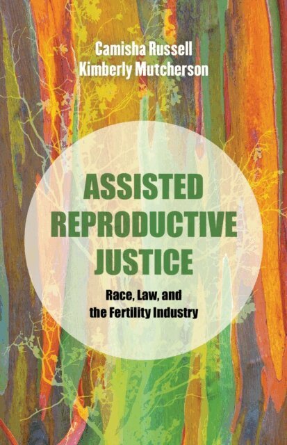 Camisha Ann Russell - Assisted Reproductive Justice, E-bok. Tillgänglighet: Kommande