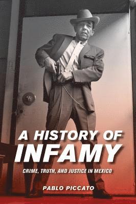 Pablo Piccato - History of Infamy, E-bok